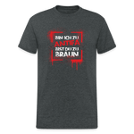 Bin ich zu Antifa, bist du zu braun – Unisex T-Shirt