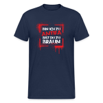 Bin ich zu Antifa, bist du zu braun – Unisex T-Shirt